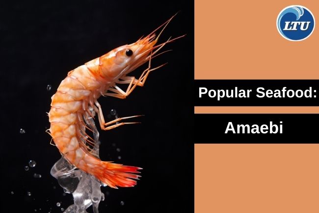 Why Amaebi is a Popular Seafood in Various Dishes